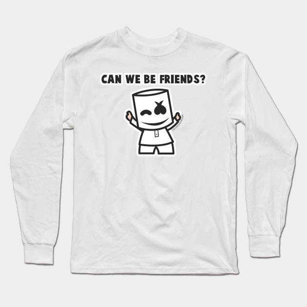 Can We Be Friends Long Sleeve T-Shirt by The Chocoband